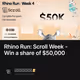 Rhino Run: Scroll Week - Win a share of $50,000