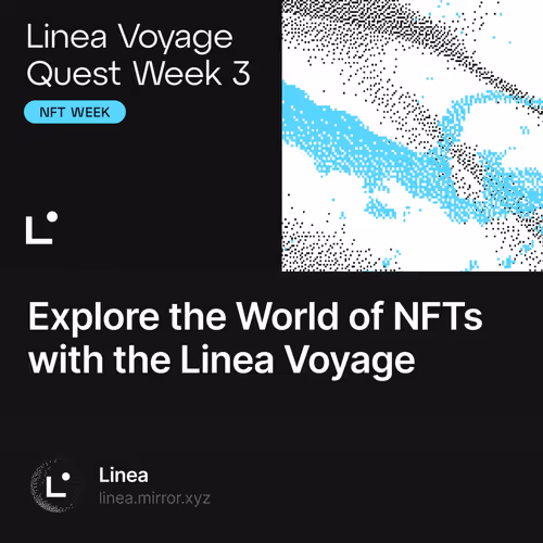 Explore the World of NFTs with the Linea Voyage