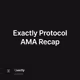 Exactly Protocol AMA Recap