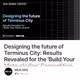 Designing the future of Terminus City: Results Revealed for the 'Build Your Meta-skyline'
