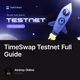 TimeSwap Testnet Full Guide