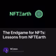 The Endgame for NFTs: Lessons from NFTEarth