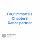 Four Immortals Chapter8 Dance partner