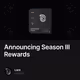 Announcing Season III Rewards