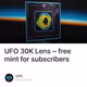 UFO 30K Lens ~ free mint for subscribers