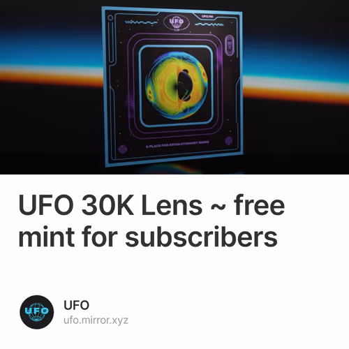 UFO 30K Lens ~ free mint for subscribers