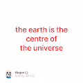 the earth is the centre of the universe