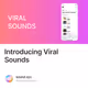 Introducing Viral Sounds