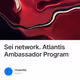Sei network. Atlantis Ambassador Program
