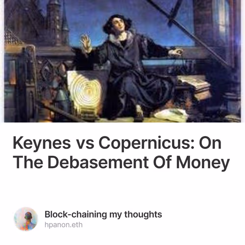 Keynes vs Copernicus:  On The Debasement Of Money