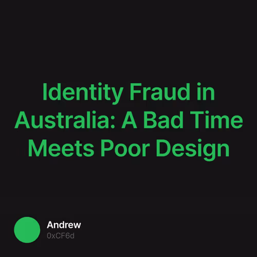 Identity Fraud in Australia: A Bad Time Meets Poor Design