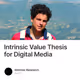 Intrinsic Value Thesis for Digital Media