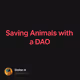 Saving Animals with a DAO