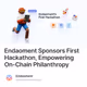 Endaoment Sponsors First Hackathon, Empowering On-Chain Philanthropy