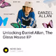 Unlocking Daniel Allan The Glass House EP