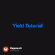 Yield Tutorial