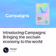 Introducing Campaigns: Bringing the onchain economy to the world