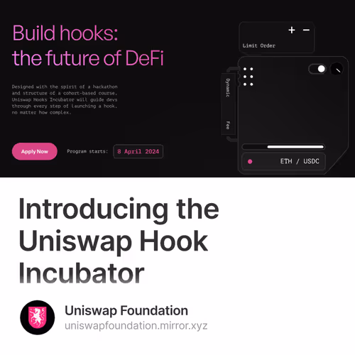 Introducing the Uniswap Hook Incubator