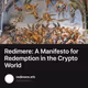 Redimere: A Manifesto for Redemption in the Crypto World