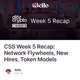 CSS Week 5 Recap: Network Flywheels, New Hires, Token Models