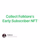 Collect Folklore's Early Subscriber NFT