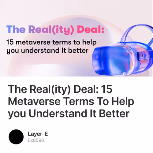 The Real(ity) Deal: 15 Metaverse Terms To Help you Understand It Better