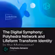 The Digital Symphony: Polyhedra Network and Lifeform Transform Identity in the Metaverse!