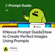 KNexus Prompt Guide|How to Create Perfect Images Using Prompts