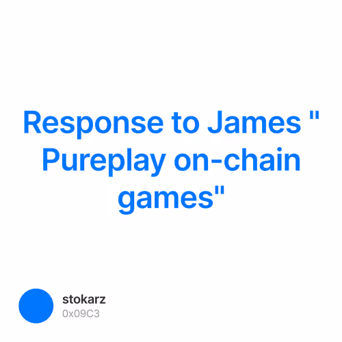 Response to James "Pureplay on-chain games"