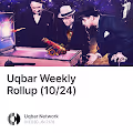 Uqbar Weekly Rollup (10/24)
