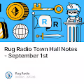 Rug Radio Town Hall Notes - September 1st🎙