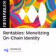 Rentables: Monetizing On-Chain Identity