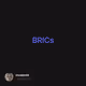 BRICs