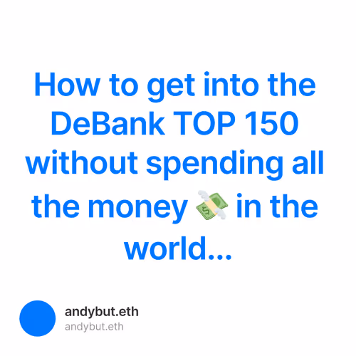 How to get into the DeBank TOP 150 without spending all the money 💸 in the world...