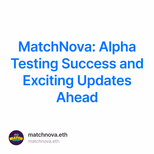 MatchNova: Alpha Testing Success and Exciting Updates Ahead