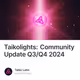 Taikolights: Community Update Q3/Q4 2024