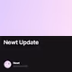 Newt Update