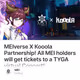 MEIverse X Kooola Partnership! All MEI holders will get tickets to a TYGA virtual Concert!
