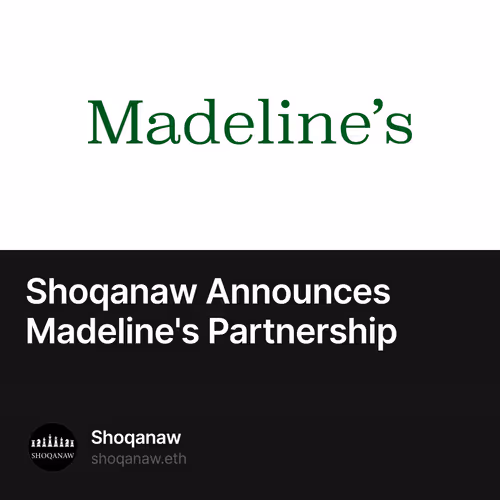 Shoqanaw Announces Madeline's Partnership