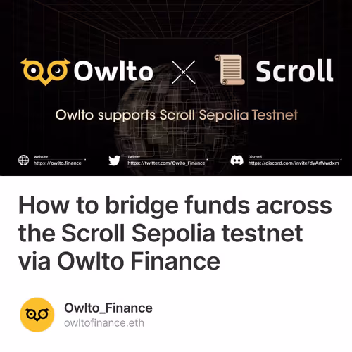 How to bridge funds across the Scroll Sepolia testnet via Owlto Finance