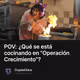 POV: ¿Qué se está cocinando en "Operación Crecimiento"?