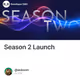 Season 2 Launch