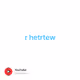 r hetrtew