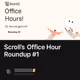 Scroll’s Office Hour Roundup #1