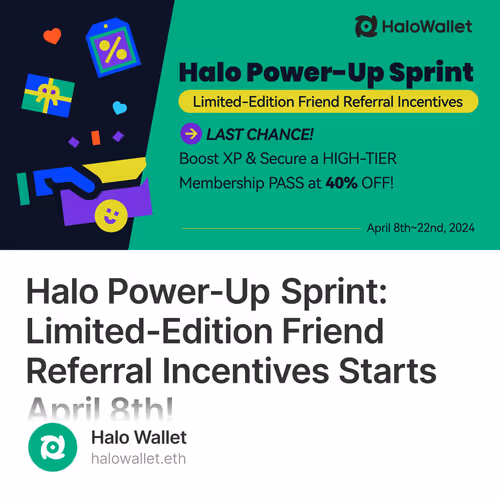 Halo Power-Up Sprint: Limited-Edition Friend Referral Incentives Starts April 8th!