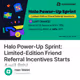 Halo Power-Up Sprint: Limited-Edition Friend Referral Incentives Starts April 8th!