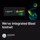 We've integrated Blast testnet