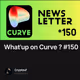 What'up on Curve ? #150