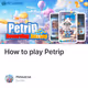 How to play Petrip