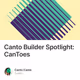 Canto Builder Spotlight: CanToes